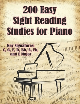 Paperback 200 Easy Sight Reading Studies for Piano: Key Signatures of C, G, F, D, Bb, A, Eb, and E Major Book