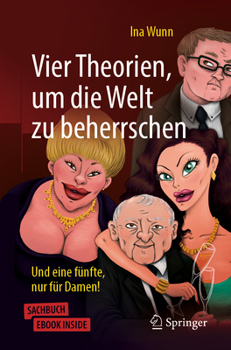Paperback Vier Theorien, Um Die Welt Zu Beherrschen: Und Eine Fünfte, Nur Für Damen! [German] Book