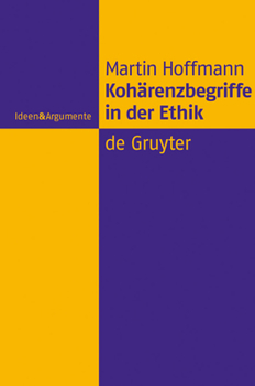 Hardcover Kohärenzbegriffe in Der Ethik [German] Book