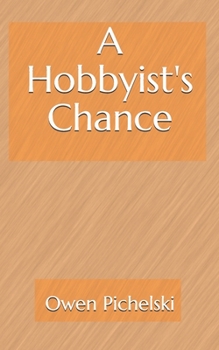 Paperback A Hobbyist's Chance Book