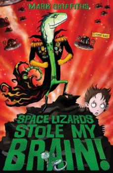 Space Lizards Stole My Brain! - Book #1 of the Space Lizards