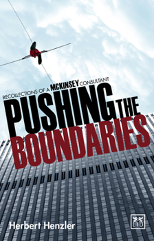 Hardcover Pushing the Boundaries: Recollections of a McKinsey Consultant Book