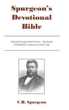 Hardcover Spurgeon's Devotional Bible: Selected Passages from Genesis - Revelation with Running Comments on Each Page Book