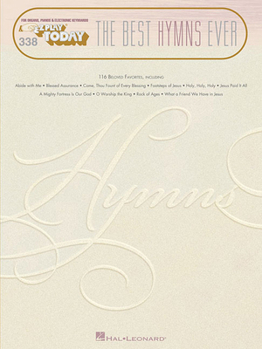 Paperback The Best Hymns Ever: E-Z Play Today Volume 338 Easy Large-Print Hymn Songbook Piano Organ Electronic Keyboard Sheet Music 116 Christian Hymns for Wors Book