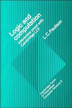 Logic and Computation: Interactive Proof with Cambridge LCF - Book  of the Cambridge Tracts in Theoretical Computer Science