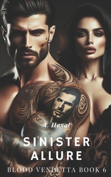 Sinister Allure: A Dark Organized Crime Romantic Thriller (Blood Vendetta)