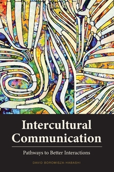 Hardcover Intercultural Communication: Pathways to Better Interactions Book