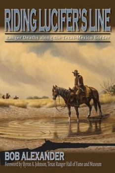 Hardcover Riding Lucifer's Line: Ranger Deaths Along the Texas-Mexico Border Book