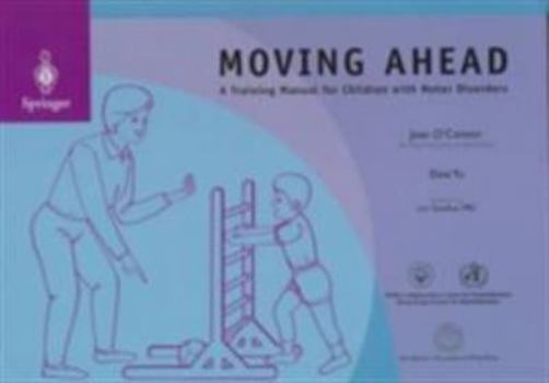 Spiral-bound Moving Ahead: A Training Manual for Children with Motor Disorders [With CDROM] Book