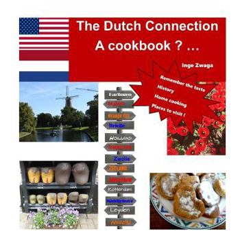 Paperback The Dutch Connection: a cookbook ? Book