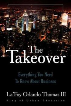 Paperback The Takeover: Everything You Need to Know about Business Book