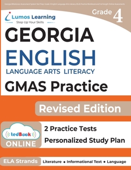 Paperback Georgia Milestones Assessment System Test Prep: Grade 4 English Language Arts Literacy (ELA) Practice Workbook and Full-length Online Assessments: GMA Book