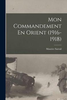 Paperback Mon Commandement En Orient (1916-1918) [French] Book