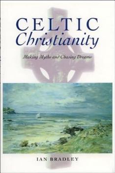Paperback Celtic Christianity: Making Myths and Chasing Dreams Book