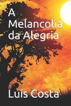 Paperback A Melancolia da Alegria [Portuguese] Book