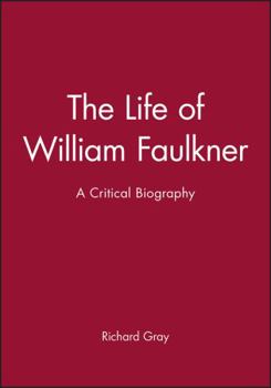 Paperback The Life of William Faulkner: A Critical Biography Book