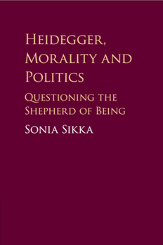 Paperback Heidegger, Morality and Politics: Questioning the Shepherd of Being Book