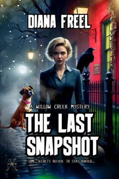 Paperback The Last Snapshot: A Willow Creek Mystery Book