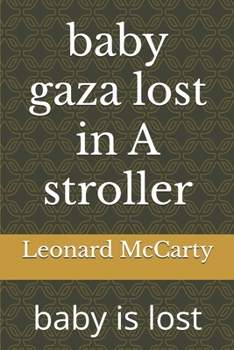 baby gaza lost in A stroller: baby is lost
