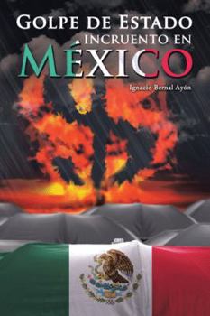 Paperback Golpe de Estado incruento en México [Spanish] Book