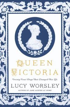 Hardcover Queen Victoria: Twenty-Four Days That Changed Her Life Book