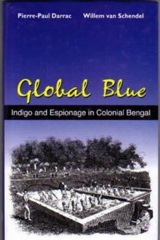 Hardcover Global Blue: Indigo and Espionage in Colonial Bengal Book