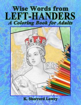 Paperback Wise Words from LEFT-HANDERS: A Coloring Book for Adults Book