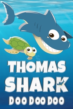 Thomas Shark Doo Doo Doo: Thomas Name Notebook Journal For Drawing Taking Notes and Writing, Personal Named Firstname Or Surname For Someone Called ... Personolised Fun Custom Name Gift For Thomas