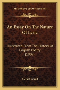 Paperback An Essay On The Nature Of Lyric: Illustrated From The History Of English Poetry (1909) Book