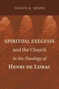 Paperback Spiritual Exegesis and the Church in the Theology of Henri de Lubac Book