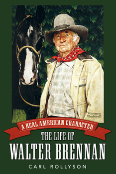 Paperback Real American Character: The Life of Walter Brennan Book