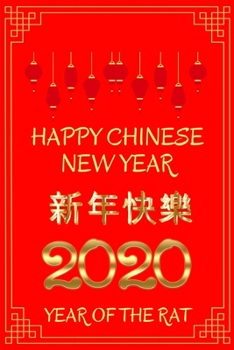 Paperback Happy Chinese New Year 2020 Year of The Rat: Weekly Monthly Diary Planner Organizer January 2020 to December 2020 with Chinese New Year Greetings Book