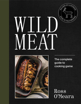 Hardcover Wild Meat: From Field to Plate - Recipes from a Chef Who Hunts Book