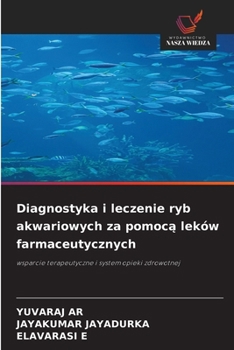 Diagnostyka i leczenie ryb akwariowych za pomoca leków farmaceutycznych (Polish Edition)