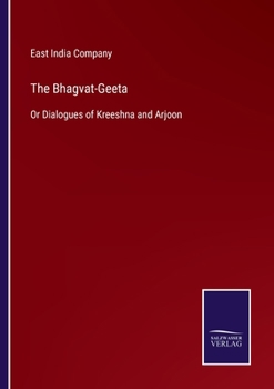 Paperback The Bhagvat-Geeta: Or Dialogues of Kreeshna and Arjoon Book