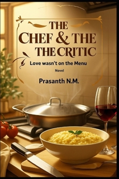 The Chef & the Critic: Love Wasn’t on the Menu