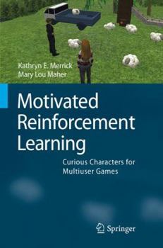 Paperback Motivated Reinforcement Learning: Curious Characters for Multiuser Games Book