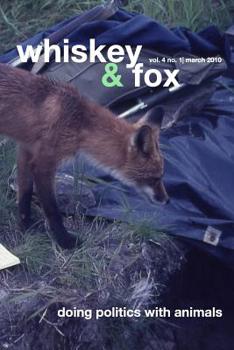 Paperback Whiskey & Fox Vol. 4 No. 1 March 2010: doing politics with animals Book