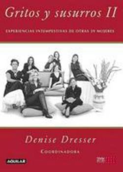 Paperback Gritos y Susurros II: Experiencias Intempestivas de Otras 30 Mujeres [Spanish] Book
