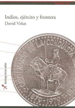Paperback Indios, Ejercito y Frontera (Parabellum) (Spanish Edition) [Spanish] Book