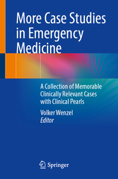 More Case Studies in Emergency Medicine: Memorable - Fascinating - With a Learning Effect