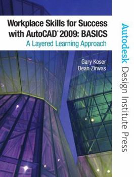Paperback Workplace Skills for Success with AutoCAD 2009: Basics: A Layered Learning Approach [With CDROM] Book