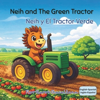 Paperback Neih and The Green Tractor: Neih y El Tractor Verde Book