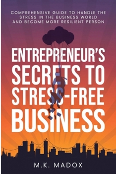 Paperback An Entrepreneur's Secrets To Stress-Free Business Book