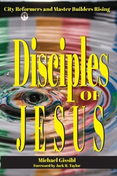 Paperback Disciples of Jesus: City Reformers and Master Builders Rising Book