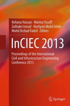 Paperback Inciec 2013: Proceedings of the International Civil and Infrastructure Engineering Conference 2013 Book