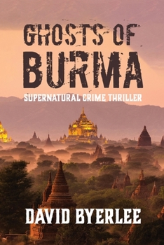 Paperback Ghosts of Burma: Supernatural Crime Thriller Book