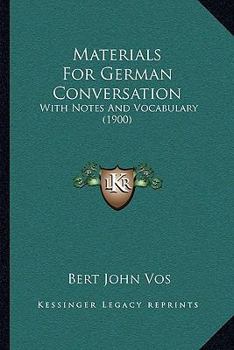 Paperback Materials For German Conversation: With Notes And Vocabulary (1900) Book