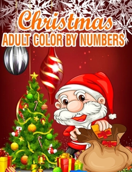 Paperback Christmas Adult Color By Numbers: 50 Color By Numbers Christmas Coloring Pages for Adult ....100 Peg 50 Christmas Numbers Images Book