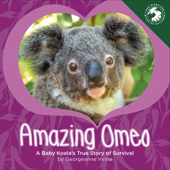 Hardcover Amazing Omeo: A Baby Koala's True Story of Survival Book